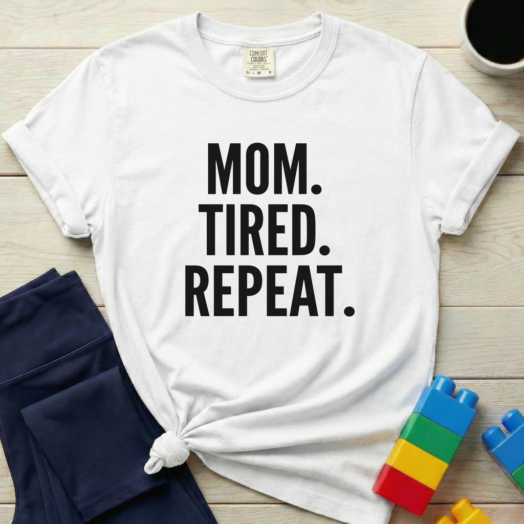 Mom Tired Repeat T-Shirt