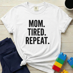 Mom Tired Repeat T-Shirt