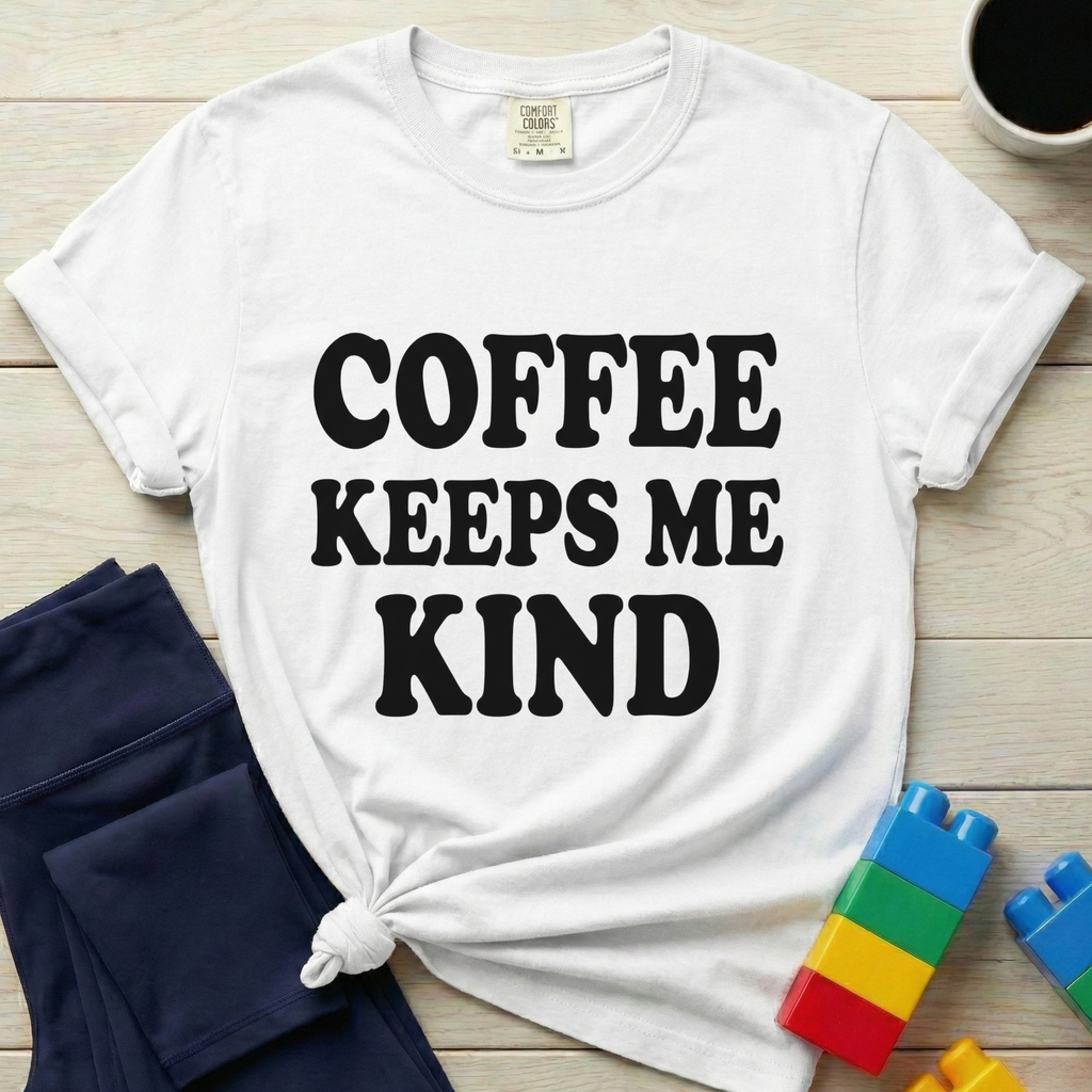 Coffee Keeps Me Kind T-Shirt