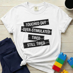 Touched Out Overstimulated Tired T-shirt