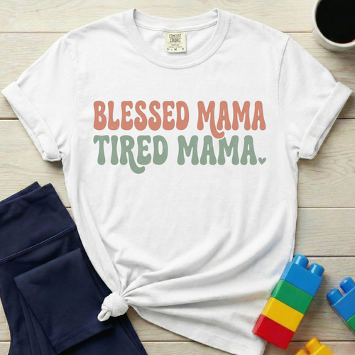 Blessed Mama Tired Mama T-Shirt