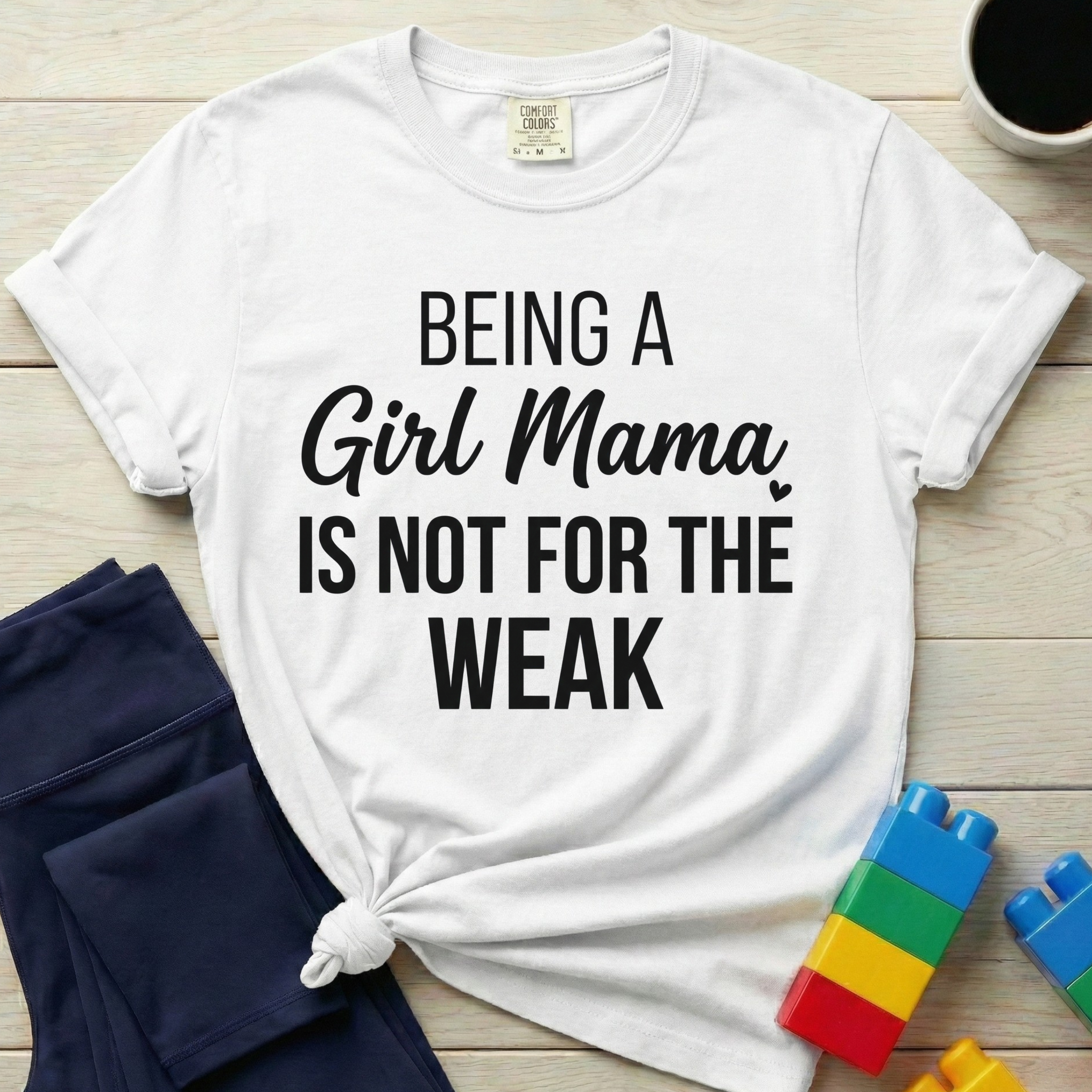 Being A Girl Mama T-Shirt