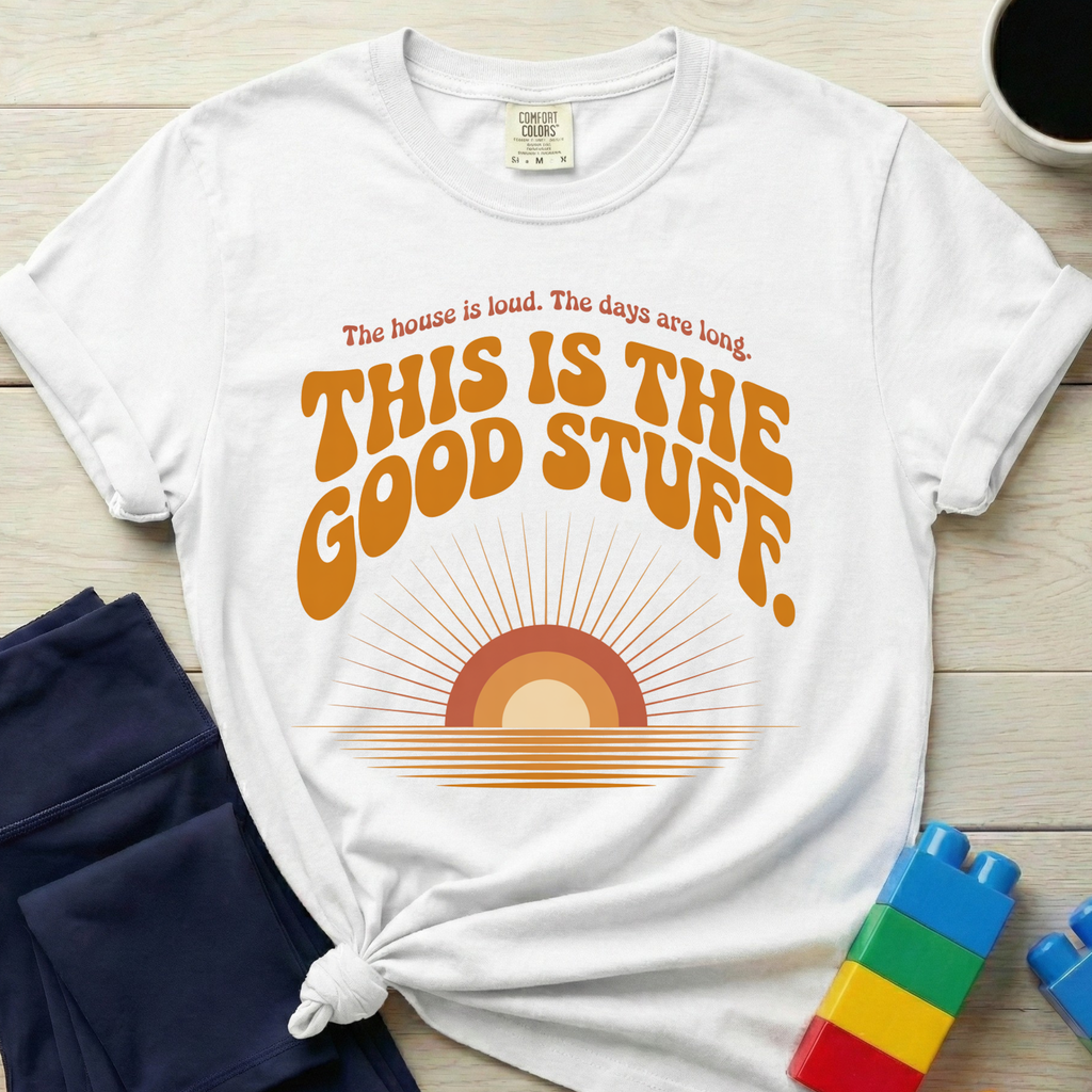 This Is The Good Stuff T-shirt