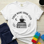 Tired Moms Book Club T-shirt